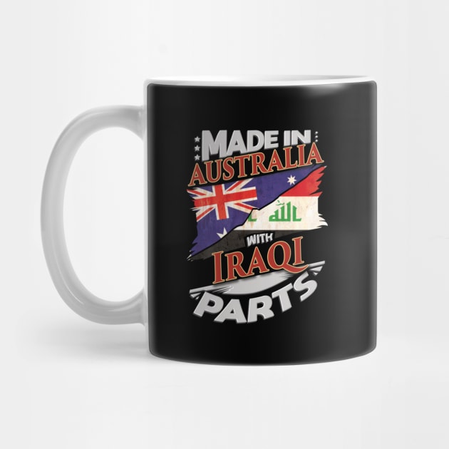 Made In Australia With Iraqi Parts - Gift for Iraqi From Iraq by Country Flags